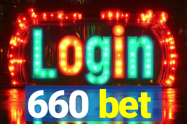 660 bet